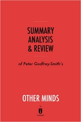 Summary, Analysis & Review of Peter Godfrey-Smith's Other Minds -  . IRB Media