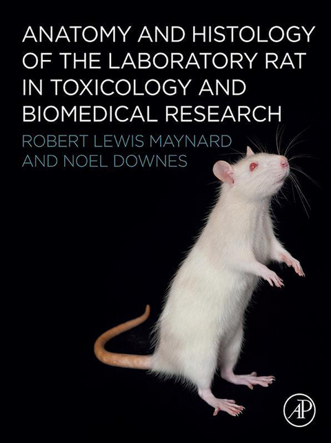 Anatomy and Histology of the Laboratory Rat in Toxicology and Biomedical Research -  Noel Downes,  Robert L. Maynard