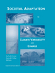 Societal Adaptation to Climate Variability and Change - Sally M. Kane; Gary Wynn Yohe