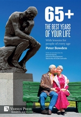 65+. The Best Years of Your Life -  Peter Bowden