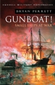 Gunboat!: Small Ships At War Bryan Perrett Author