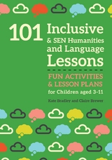 101 Inclusive and SEN Humanities and Language Lessons -  Kate Bradley,  Claire Brewer