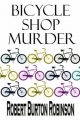 Bicycle Shop Murder - Robert Burton Robinson