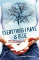 Everything I Have Is Blue: Short Fiction by Working-Class Men About More-or-Less Gay Life