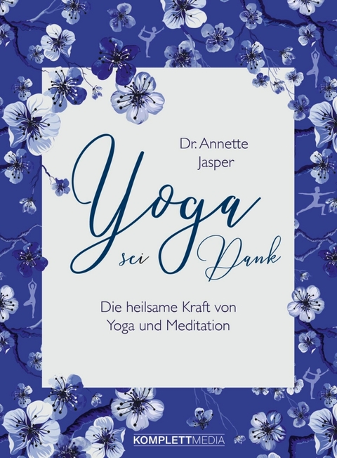 Yoga sei Dank -  Dr. Annette Jasper