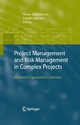 Project Management and Risk Management in Complex Projects - Pierre-Jean Charrel; Daniel Galarreta