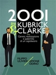 2001 tra Kubrick e Clarke: Genesi, realizzazione e paternità di un capolavoro Filippo Ulivieri Author