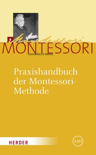 Praxishandbuch der Montessori-Methode - Maria Montessori; Harald Ludwig