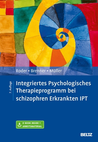 Integriertes Psychologisches Therapieprogramm bei schizophren Erkrankten IPT - Daniel Müller; Hans D. Brenner; Volker Roder