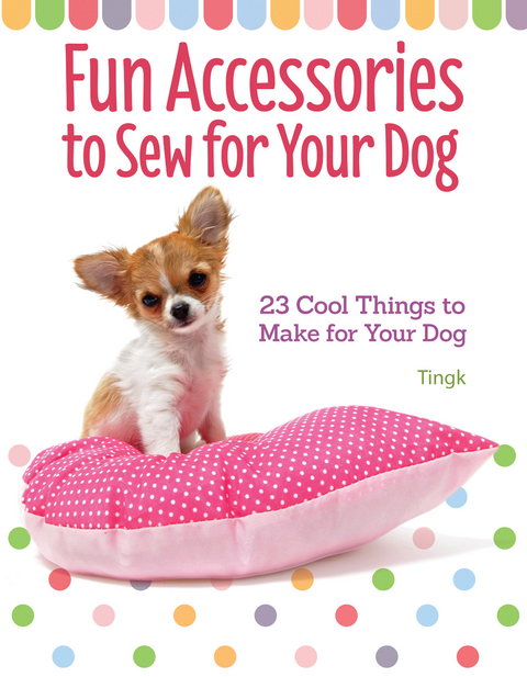 Fun Accessories to Sew for Your Dog -  Tingk Lee