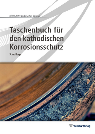 Taschenbuch für den kathodischen Korrosionsschutz - Ulrich Bette; Markus Büchler