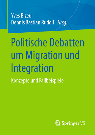Politische Debatten um Migration und Integration - Yves Bizeul; Dennis Bastian Rudolf
