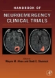 Handbook of Neuroemergency Clinical Trials - Wayne M. Alves; Brett E. Skolnick