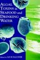 Algal Toxins in Seafood and Drinking Water - Ian Robert Falconer