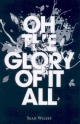 Oh the Glory of It All. Mein wunderbares Leben, englische Ausgabe - Sean Wilsey