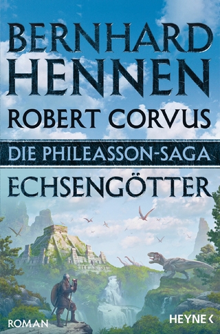 Die Phileasson-Saga - Echsengötter - Bernhard Hennen; Robert Corvus
