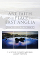 Art, Faith and Place in East Anglia