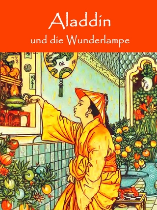Aladdin und die Wunderlampe - Caroline von Oldenburg; Caroline von Oldenburg
