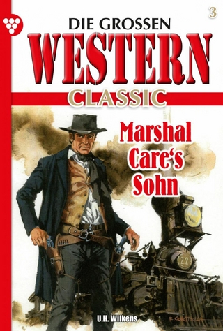 Die großen Western Classic 3 - U. H. Wilken
