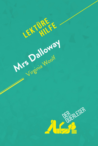 Mrs. Dalloway von Virginia Woolf (Lektürehilfe) - Melanie Kuta; derQuerleser