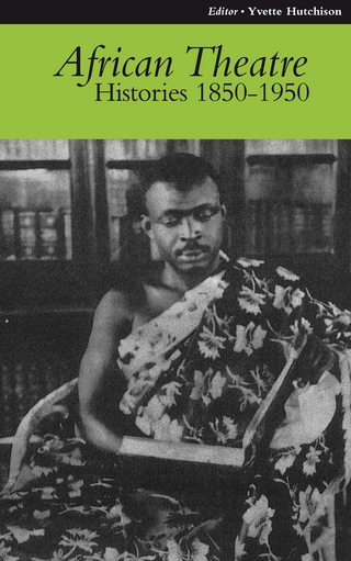 African Theatre 9: Histories 1850-1950 - Martin Banham; James Gibbs; Femi Osofisan