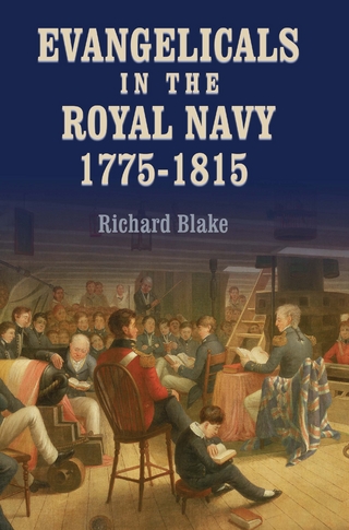Evangelicals in the Royal Navy, 1775-1815 - Richard Blake