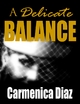 A Delicate Balance - Carmenica Diaz