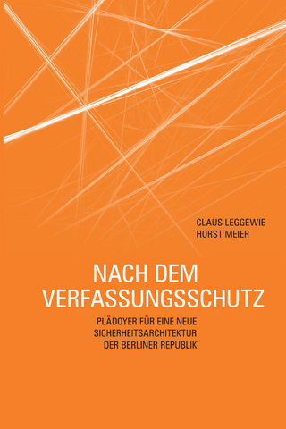 Nach dem Verfassungsschutz - Claus Leggewie; Horst Meier