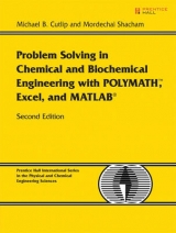 Problem Solving in Chemical and Biochemical Engineering with POLYMATH, Excel, and MATLAB - Cutlip, Michael; Shacham, Mordechai