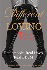 Different Loving Too: Real People, Real Lives, Real BDSM -  Gloria G. Brame,  William D. Brame