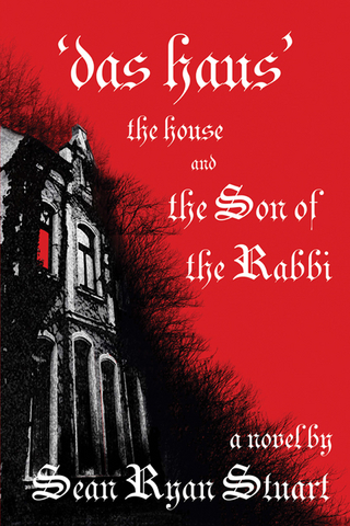 'Das Haus' the House and the Son of the Rabbi - Sean Ryan Stuart