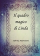 Il quadro magico di Linda - Sabrina Martinotti