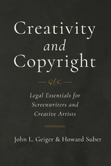 Creativity and Copyright - John L. Geiger, Howard Suber
