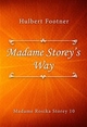 Madame Storey’s Wa - Hulbert Footner