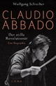 Claudio Abbado: Der stille RevolutionÃ¤r Wolfgang Schreiber Author