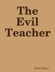 The Evil Teacher - Megha Bhagat