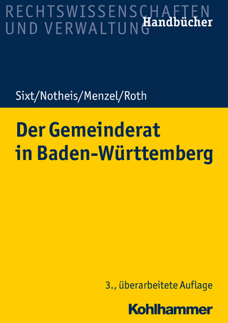 Der Gemeinderat in Baden-Württemberg - Werner Sixt; Klaus Notheis; Jörg Menzel; Eberhard Roth