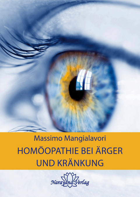 Homöopathie bei Ärger und Kränkung - Massimo Mangialavori