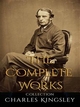 Charles Kingsley: The Complete Works - Charles Kingsley