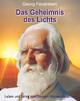 Das Geheimnis des Lichts: Leben und Lehre von Omraam MikhaÃ«l AÃ¯vanhov Georg Feuerstein Author