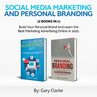 Social Media Marketing and Personal Branding 2 books in 1 - Gary Clarke