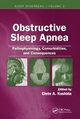 Obstructive Sleep Apnea: Pathophysiology, Comorbidities and Consequences - Clete A. Kushida