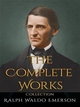 Ralph Waldo Emerson: The Complete Works - Ralph Waldo Emerson