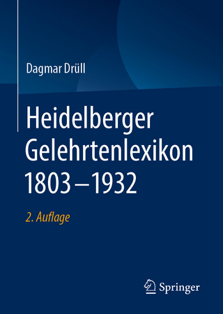 Heidelberger Gelehrtenlexikon 1803?1932 - Dagmar Drüll