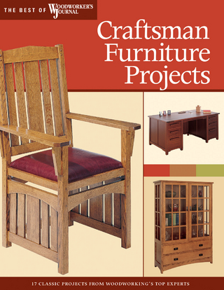 Craftsman Furniture Projects (Best of WWJ) - Brad Becker; Joseph Ebler; John English; Chris Inman; Chris Marshall; Mike McGlynn; Sandra Newman; Darrel Peart; Rick White