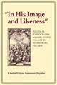 In His Image and Likeness: Political Iconography and Religious Change in Regensburg, 1500-1600 Kristin Zapalac Author