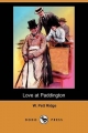 Love at Paddington (Dodo Press) - W. Pett Ridge