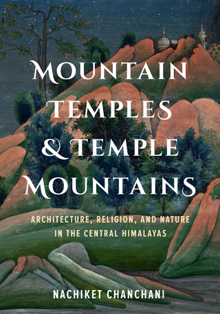 Mountain Temples and Temple Mountains - Nachiket Chanchani