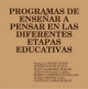 Programas De Ense Ar A Pensar En Las Diferentes Etapas Educativas - OLALLA PONTE JUSTO; RUBAeN PONTE JUSTO; IAGO CALDERA