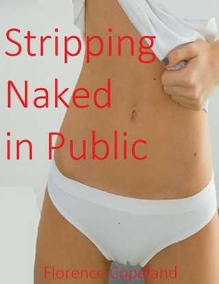 Stripping Naked In Public - Copeland Florence Copeland